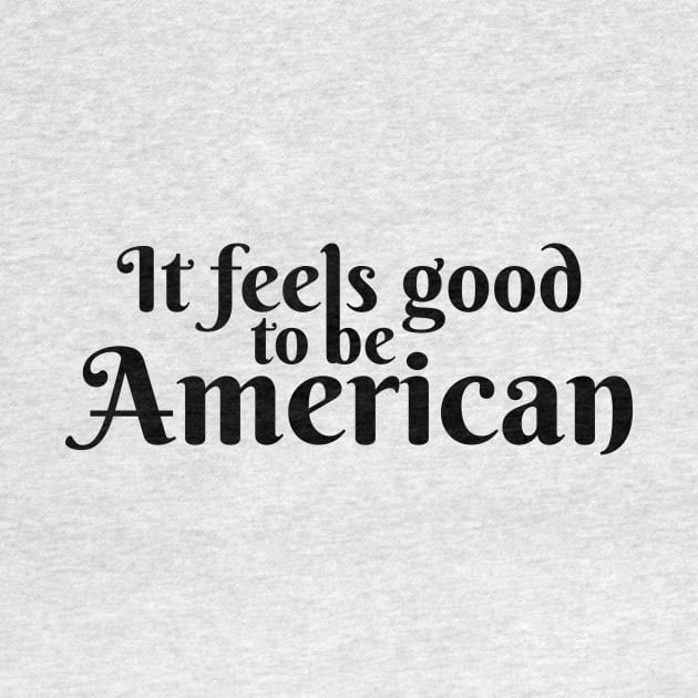 It Feels Good To Be American by Marija154